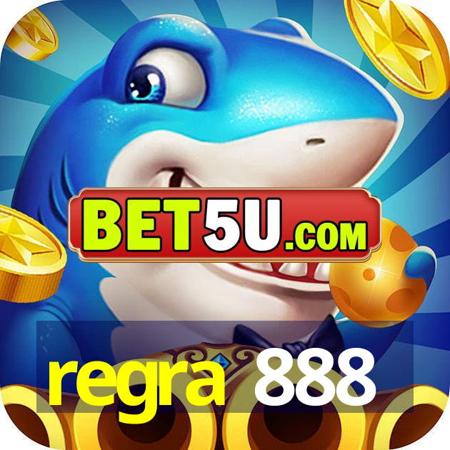 regra 888